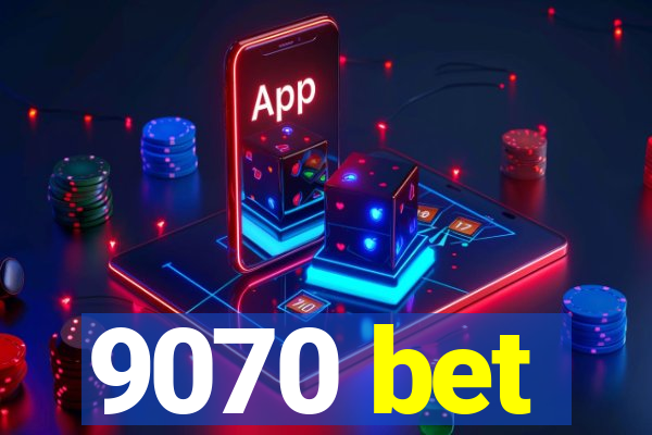 9070 bet